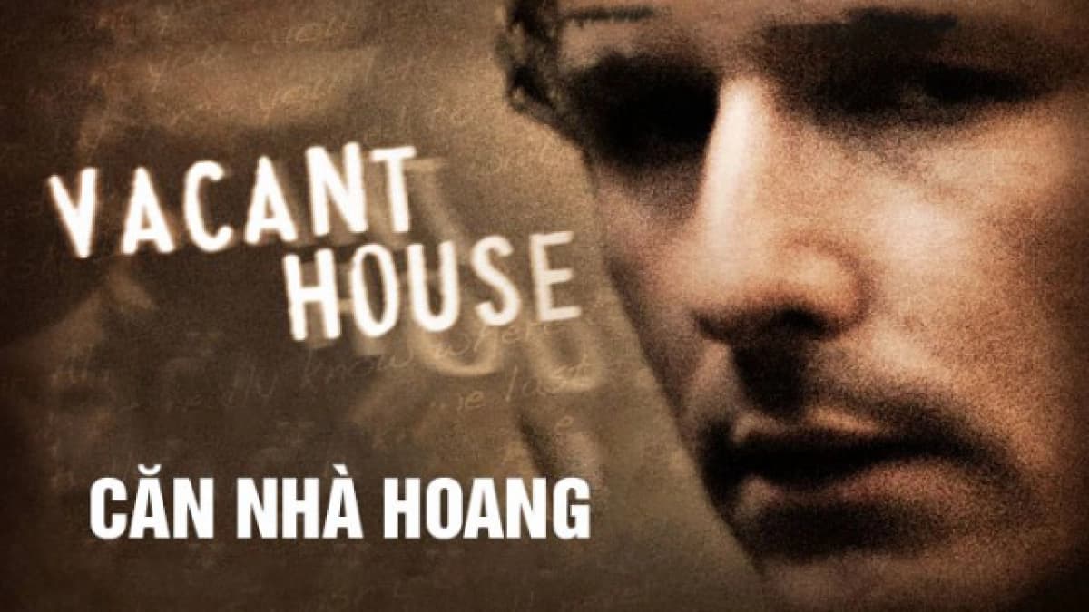 Căn Nhà Hoang (Vacant House)