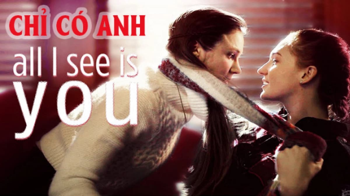 Chỉ Có Anh (All I See Is You)