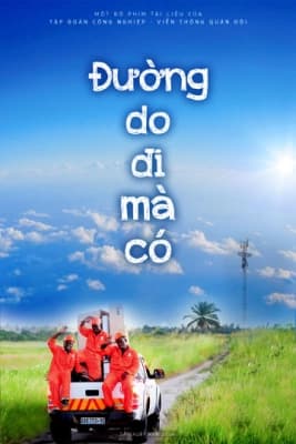 Poster phim Đường Do Đi Mà Có