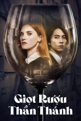 Poster phim Giọt Rượu Thần Thánh