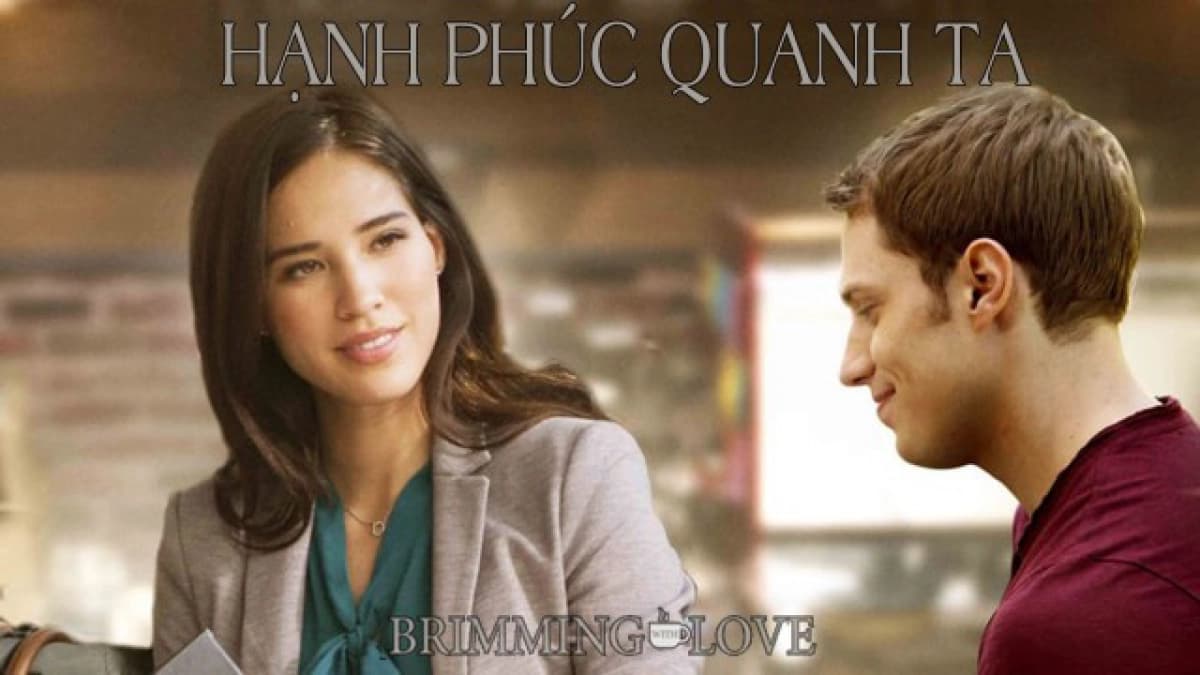 Hạnh Phúc Quanh Ta (Brimming with Love)