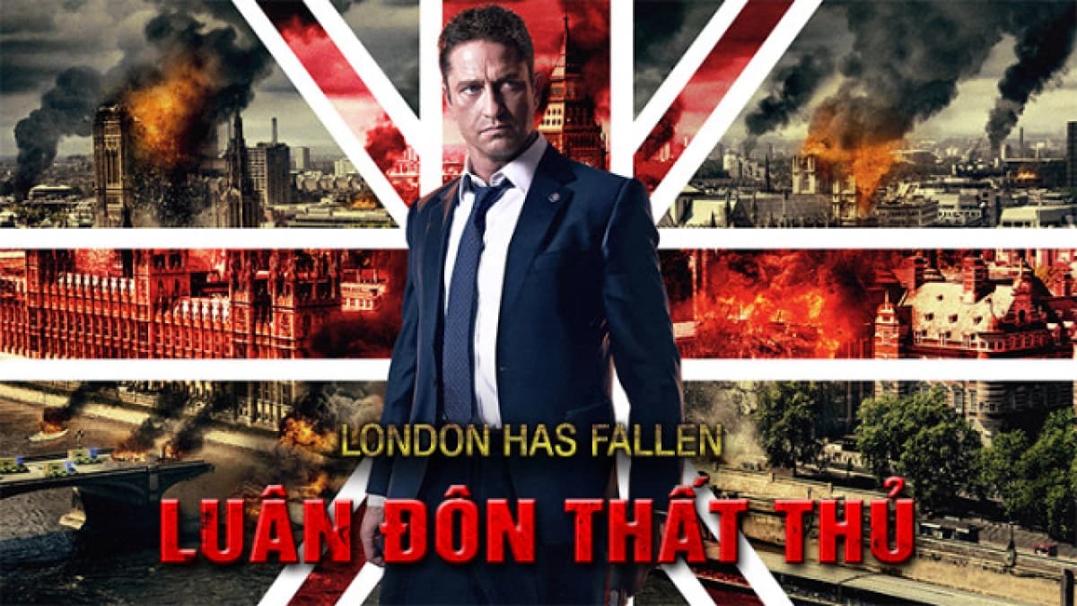 Luân Đôn Thất Thủ (London Has Fallen)