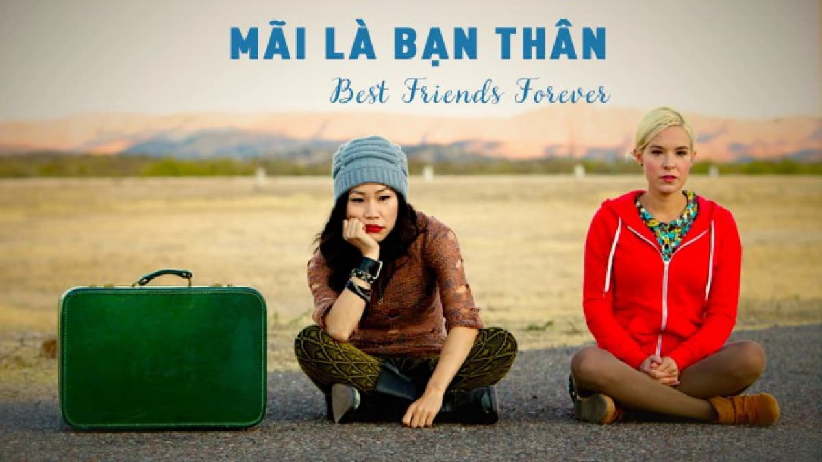 Mãi Là Bạn Thân (Best Friends Forever)