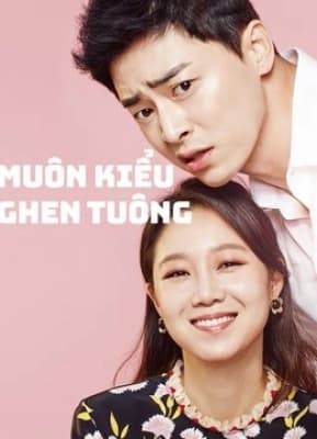 Poster phim Muôn Kiểu Ghen Tuông