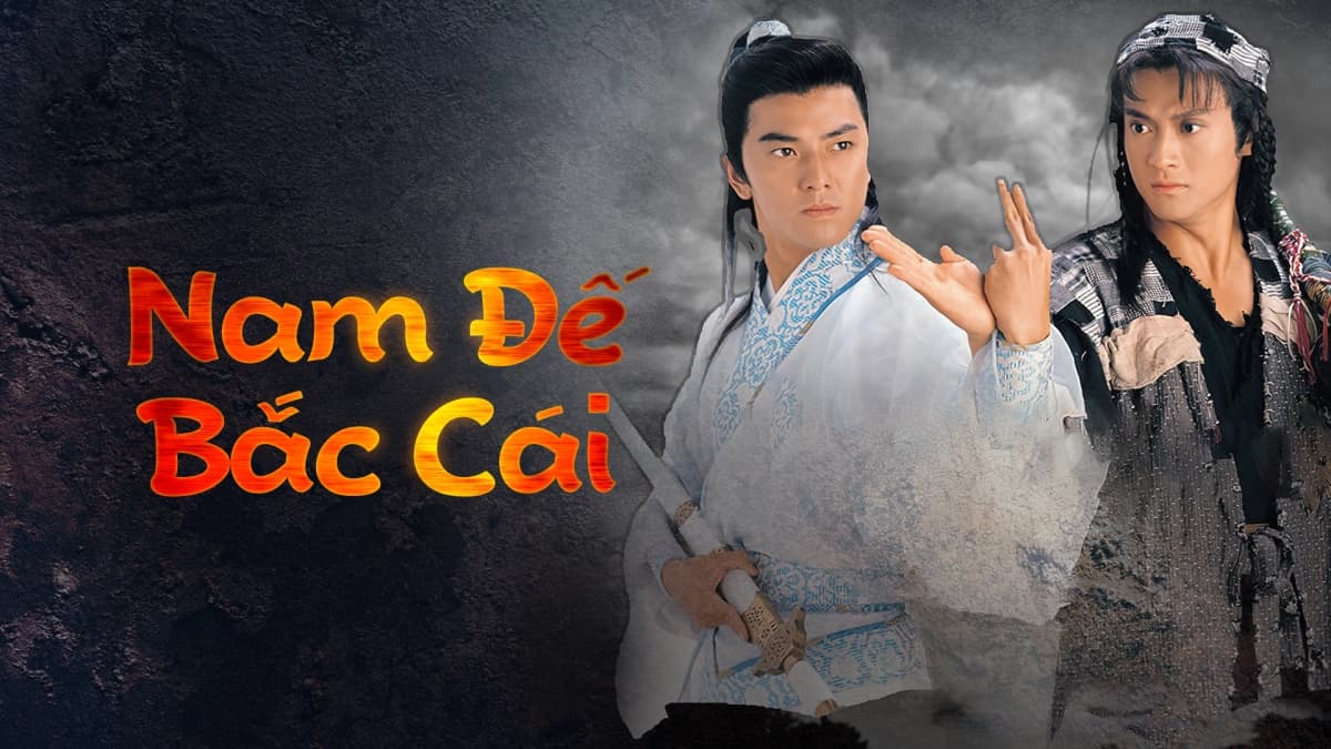 Nam Đế Bắc Cái (The Condor Heroes Return)