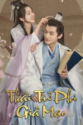 Poster phim Thái Tử Phi Giả Mạo