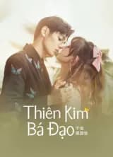 Poster phim Thiên Kim Bá Đạo