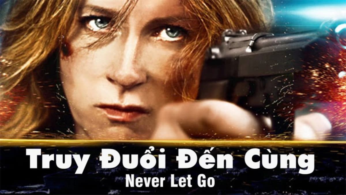 Truy Đuổi Đến Cùng (Never Let Go)