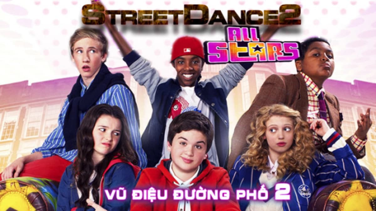 Vũ Điệu Đường Phố 2 (StreetDance: All Stars)