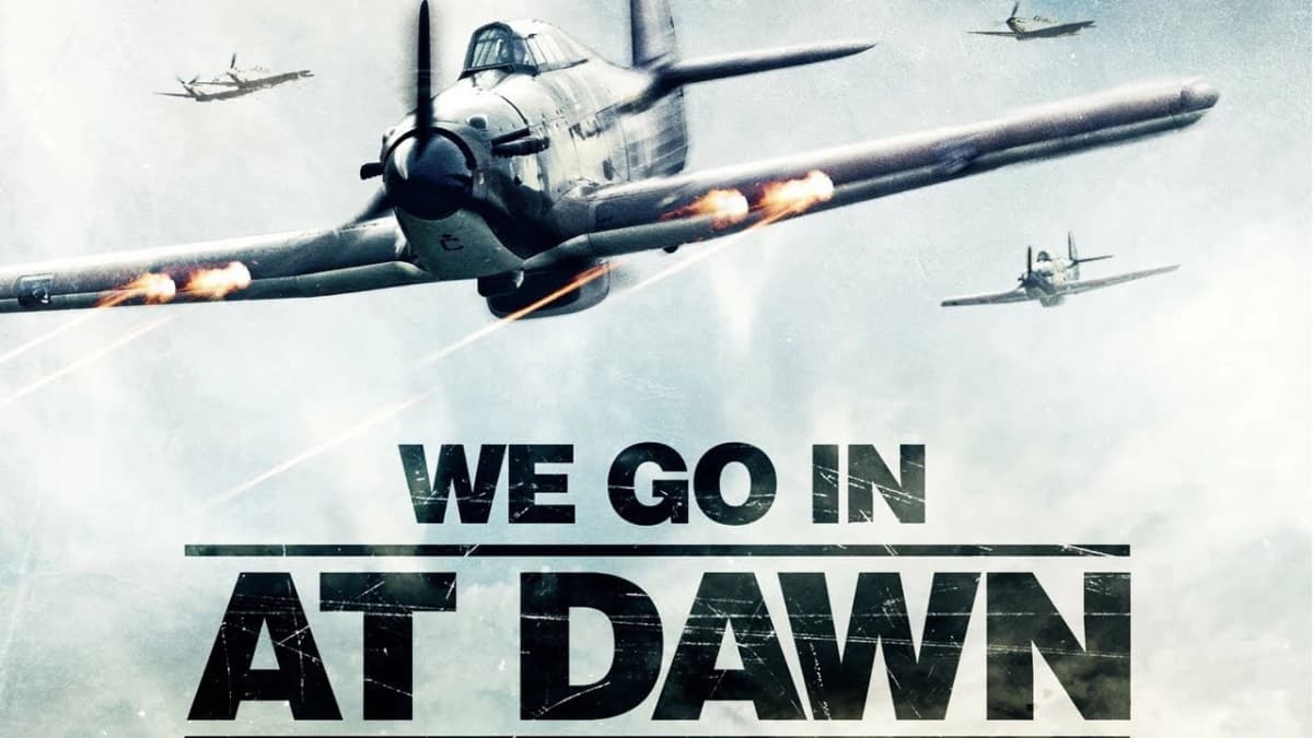 We go in at Dawn (We go in at Dawn)