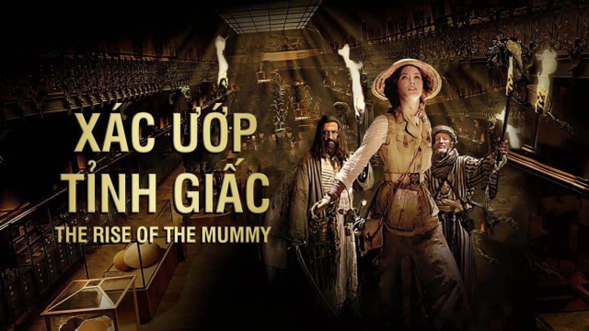 Xác Ướp Tỉnh Giấc (The Rise of The Mummy)